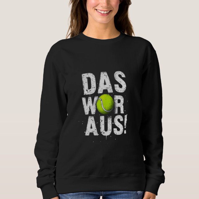 Sweatshirt C'ÉTAIT SORTI ! Humour de tennis (Devant)