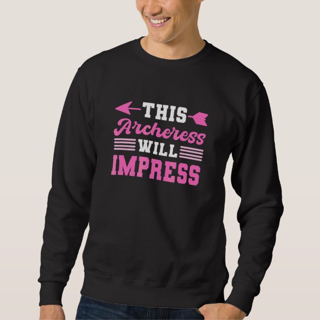 Sweatshirt Cette archère impressionnera l'archer de tir à l'a (Devant)