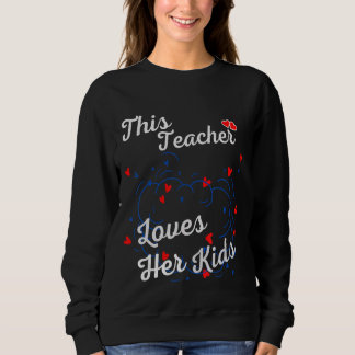 Sweatshirt Cette Enseignante Aime Ses Enfants Enseignants De 