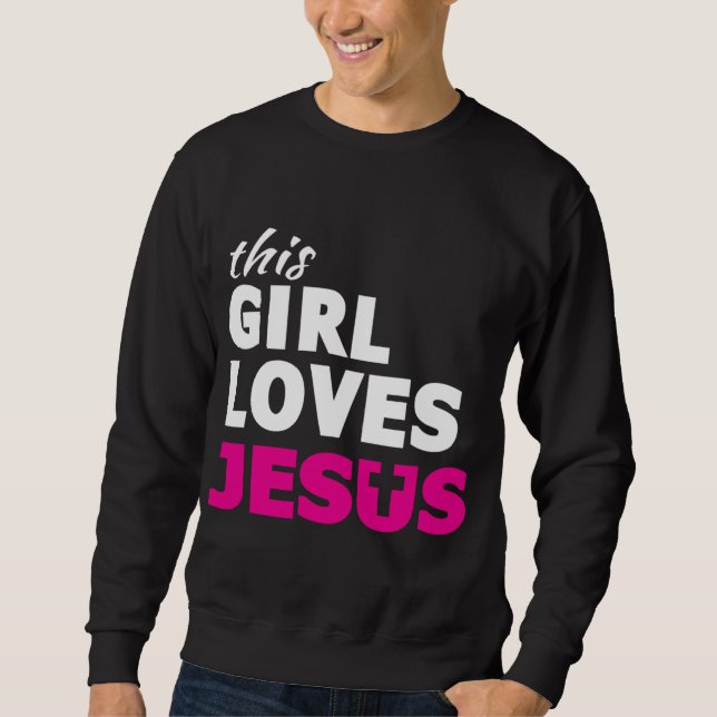 Sweatshirt Cette fille aime Jésus Citation basée sur la foi c (Devant)