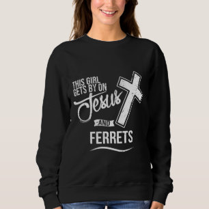 Sweatshirt Cette Fille Se Déplace Sur Jésus Et Ferrets Religi