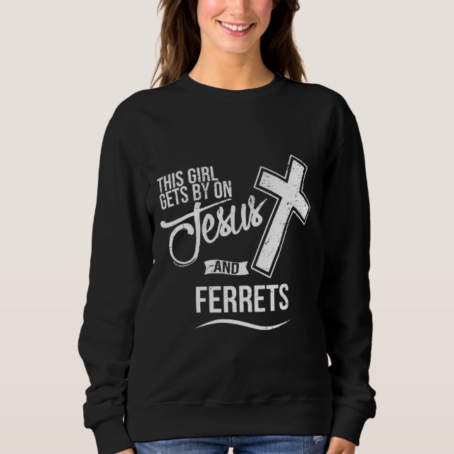 Sweatshirt Cette Fille Se Déplace Sur Jésus Et Ferrets Religi (Devant)