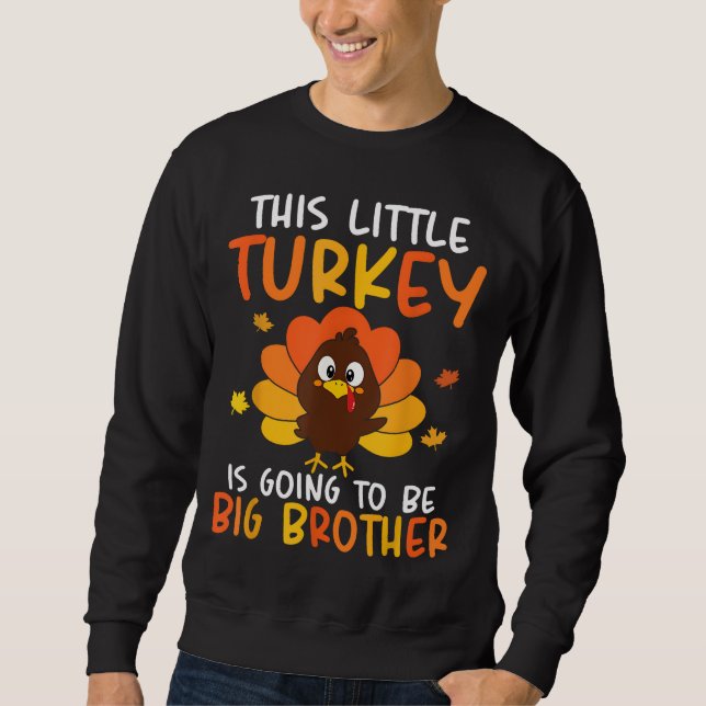 Sweatshirt Cette Petite Turquie Va Être Un Grand Frère Le (Devant)