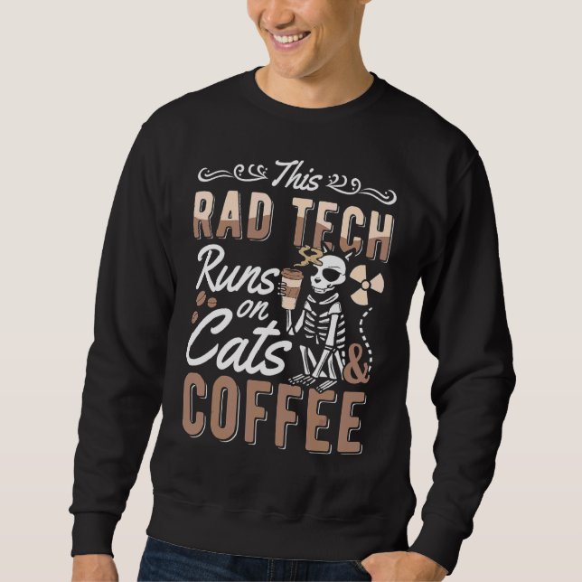 Sweatshirt Cette Rad Tech Fonctionne Sur Les Chats Et Café Ra (Devant)