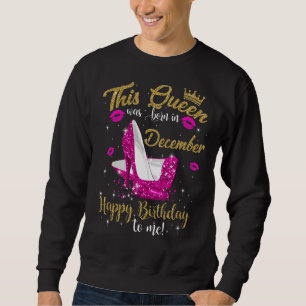 Sweatshirt Cette Reine Est Née En Décembre Pour Les Filles Et