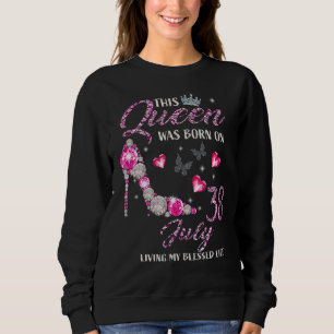 Sweatshirt Cette Reine Est Née En Juillet 38 Vivant Mon Béni 