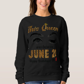 Sweatshirt Cette Reine Est Née En Juin 20 Joyeux Anniversaire