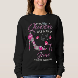 Sweatshirt Cette Reine Est Née En Juin 79 Vivant Mon Béni L