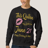 Cette Reine Est Née Le 21 Juin Joyeux Anniversaire