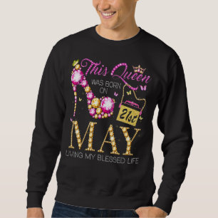 Sweatshirt Cette Reine Est Née Le 21 Mai Vivant Ma Bénédictio