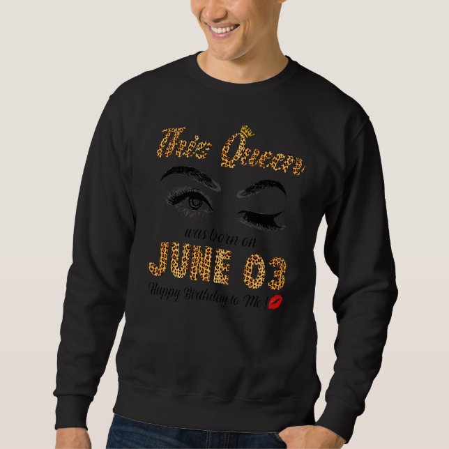 Sweatshirt Cette Reine Est Née Le 3 Juin Joyeux Anniversaire  (Devant)