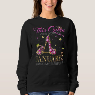 Sweatshirt Cette Reine Est Née Le 5 Janvier Vivant Ma Bénédic
