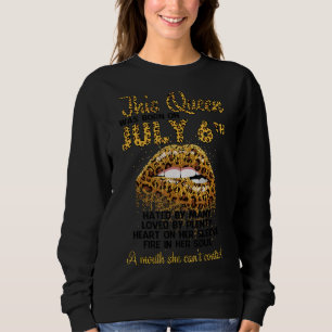 Sweatshirt Cette Reine Est Née Le 6 Juillet Hate Love Heart F