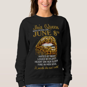 Sweatshirt Cette Reine Est Née Le 8 Juin Hate Love Heart Fi