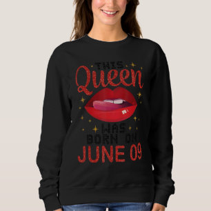 Sweatshirt Cette Reine Est Née Le Juin 09 Joyeux Anniversaire