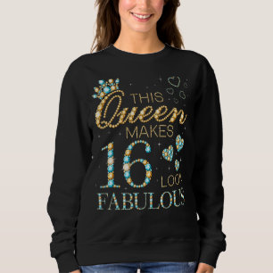 Sweatshirt Cette reine fait 16 paraître fabuleuse annonce d'a