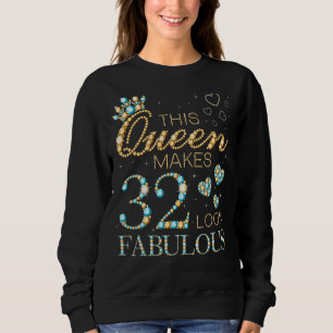 Sweatshirt Cette Reine Fait 32 Sembler Fabuleux 32e Annonce d