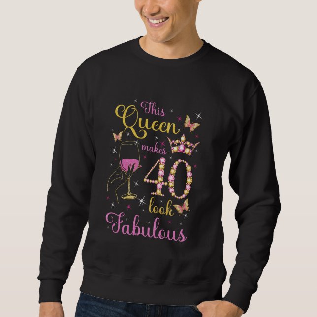 Sweatshirt Cette Reine Rend 40 Ans Fabuleux 40e Anniversaire  (Devant)