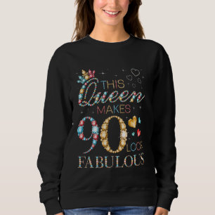 Sweatshirt Cette reine rend 90 ans fabuleux 90e anniversaire