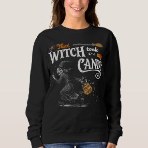 Sweatshirt Cette Sorcière A Pris Mon Bonbon Sombre