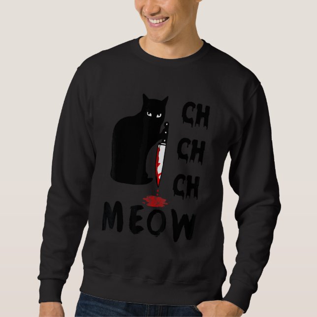 Sweatshirt Ch Ch Ch Ch Meow Effrayant Halloween Chat Horreur  (Devant)