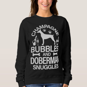 Sweatshirt Champagne Bubbles And Doberman Snuggles Canine Dog