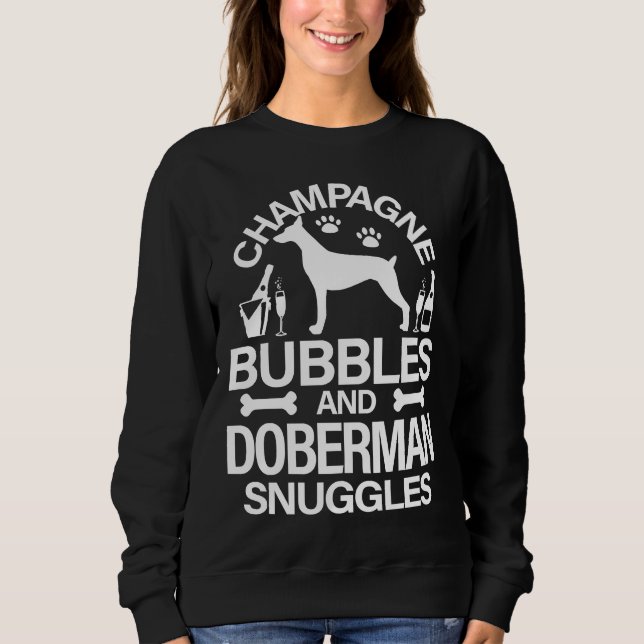 Sweatshirt Champagne Bubbles And Doberman Snuggles Canine Dog (Devant)