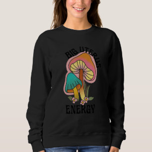 Sweatshirt Champignon Rétro Énergie Gros Utérus Féministe Dro
