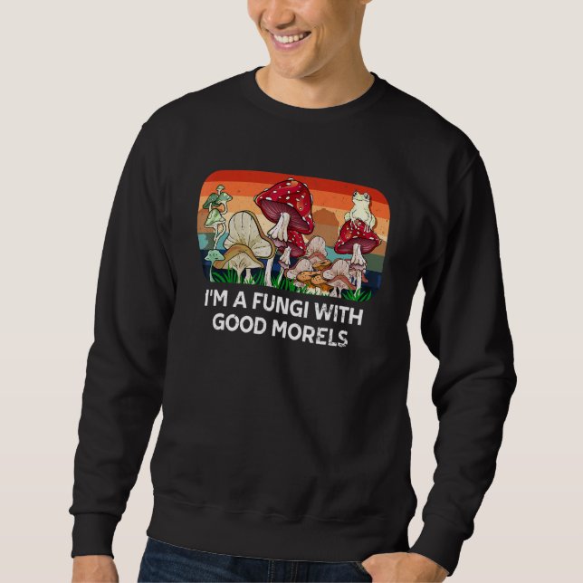 Sweatshirt Champignons avec bons Morels Champignons Humour 1 (Devant)