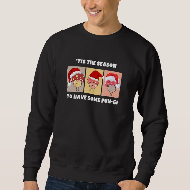 Sweatshirt Champignons de Noël SAISON POUR UN PEU DE FUN-GI (Devant)