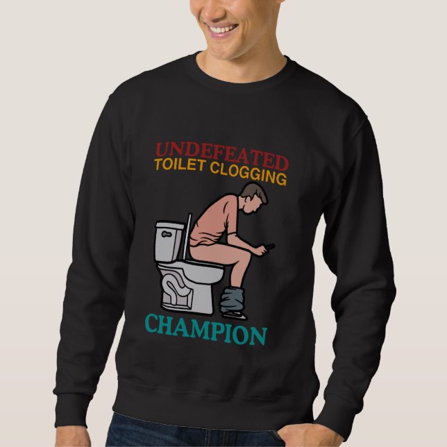Sweatshirt Champion de la coupe de toilettes non battu Drôle  (Devant)