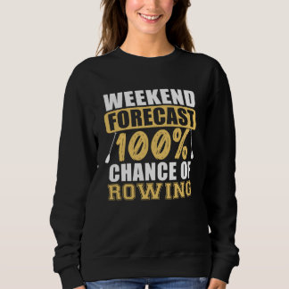 Sweatshirt Chance Of Rowing Row Boating  Boat Rower Expert Gr