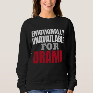 Sweatshirt Chandail Émotionnellement Indisponible Pour Elle