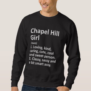 Sweatshirt Chapel Hill Girl Nc Caroline du Nord Funny City Ho