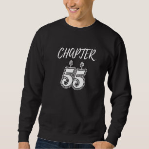 Sweatshirt Chapter 55 Birthday Fifty Five Years Celebration M