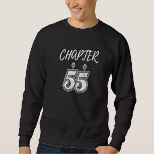 Sweatshirt Chapter 55 Happy B day Fifty Five Years Milestone