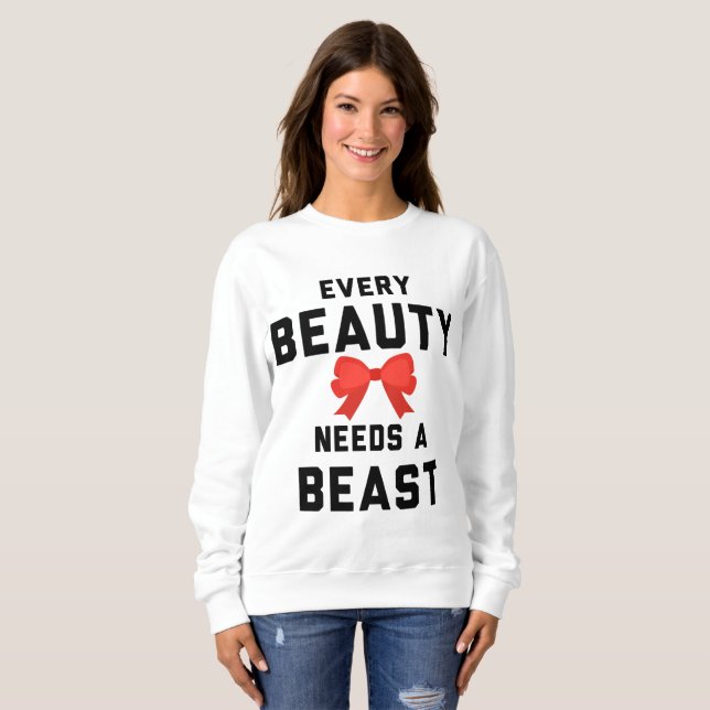 Sweatshirt Chaque beauté a besoin d'une bête (Devant entier)