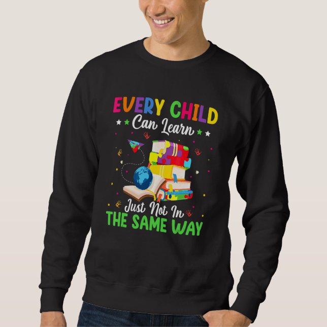 Sweatshirt Chaque Enfant Peut Apprendre Juste Pas De La Même  (Devant)