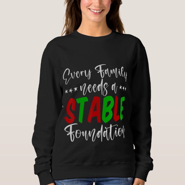 Sweatshirt Chaque Famille A Besoin D'Une Fondation Stable (Devant)