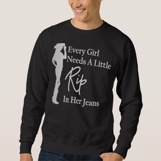 Sweatshirt Chaque fille a besoin d'une petite déchirure dans  (Devant)