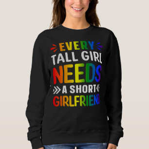 Sweatshirt Chaque Grande Fille A Besoin D'Une Petite Amie Rai