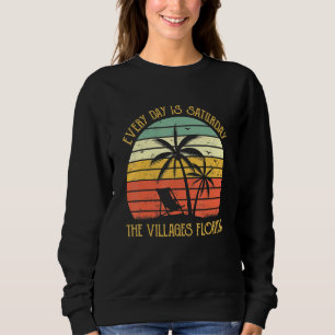Sweatshirt Chaque Jour Est Le Samedi Les Villages Florida