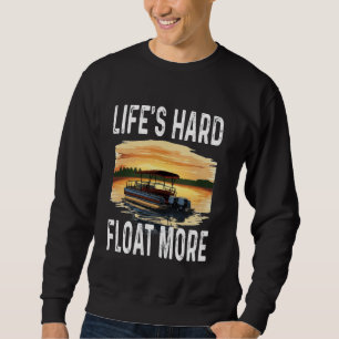 Sweatshirt Char dur de la vie plus Pontoon propriétaire de ba