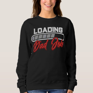 Sweatshirt Chargement Papa Plaisanter Papa Papa Papa Sarcasti
