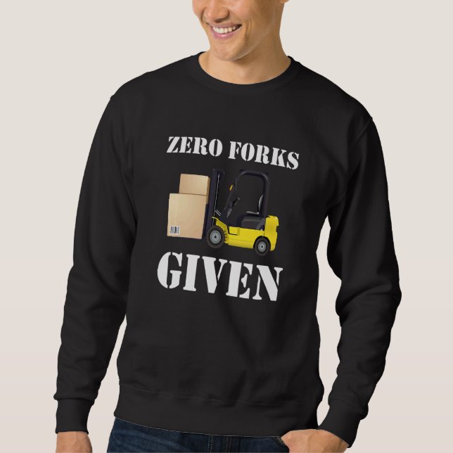 Sweatshirt Chariot élévateur à fourche sans fourche donnée   (Devant)