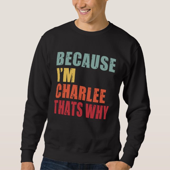 Sweatshirt Charlee I m Everyone is Talking About Charlee (Devant)