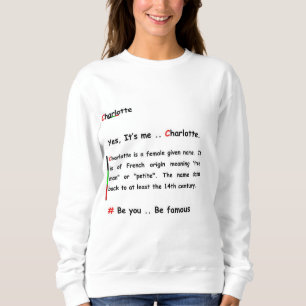 Sweatshirt Charlotte, sois toi .. Soyez célèbre