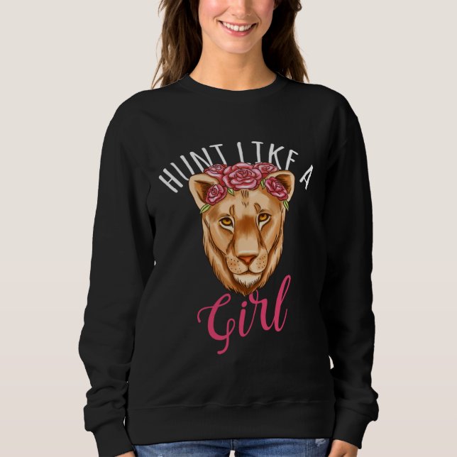 Sweatshirt Chase Like A Girl Lioness Deer Hunting Hunter (Devant)