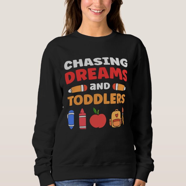 Sweatshirt Chasing Dreams And Toddlers Childcare Daycare Prov (Devant)