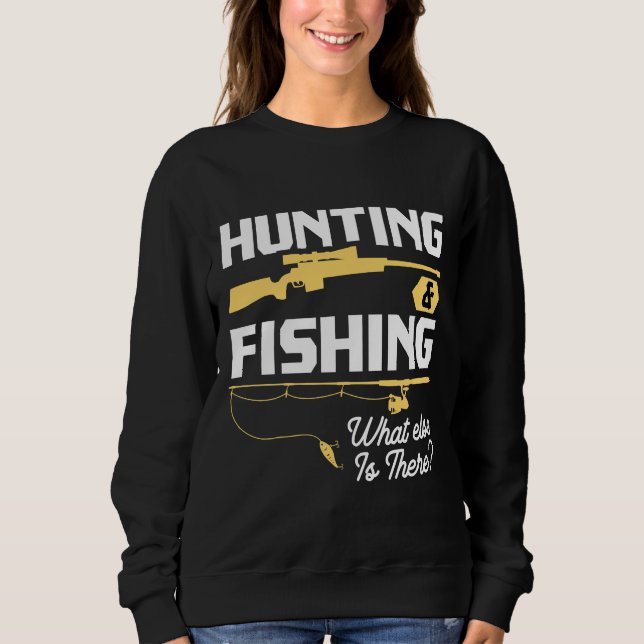 Sweatshirt Chasse Amp Pêche Qu'Y A-T-Il D'Autre Amp Fisher (Devant)